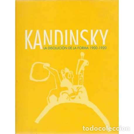 Libros: Kandinsky. La disoluci&oacute;n de la forma 1900-1920 - Cat&aacute;logo de la Exposici&oacute;n - Foto 1