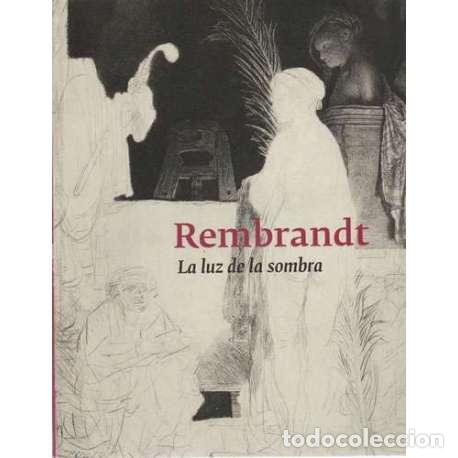 Libros: Rembrandt. La luz de la sombra - Cat&aacute;logo de la Exposici&oacute;n - Foto 1
