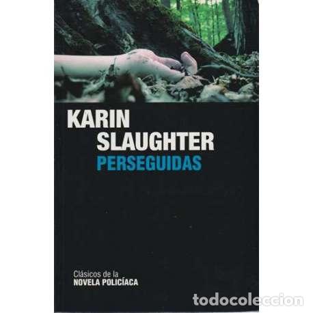 Libros: Perseguidas - Karin Slaughter - Foto 1