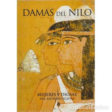 Libros: Damas del Nilo. Mujeres y Diosas del Antiguo Egipto - VV. AA.