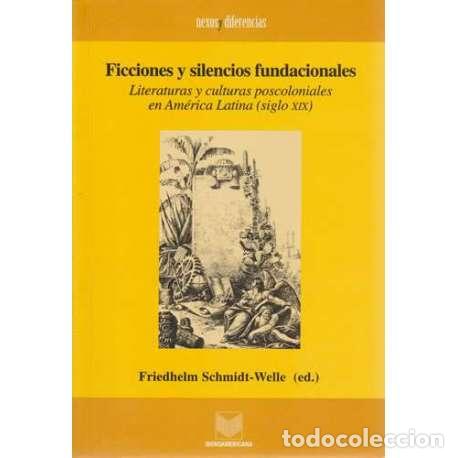 Libros: Ficciones y silencios fundacionales - Schmidt Welle, Friedhelm - Foto 1