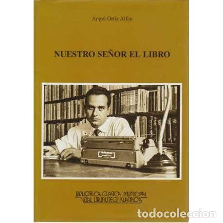Libros: Nuestro se&ntilde;or el libro - &Aacute;ngel Ortiz Alfau - Foto 1