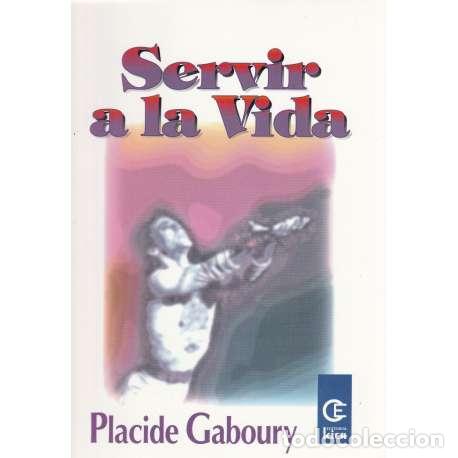 Libros: Servir a la vida - Gaboury, Placide - Foto 1