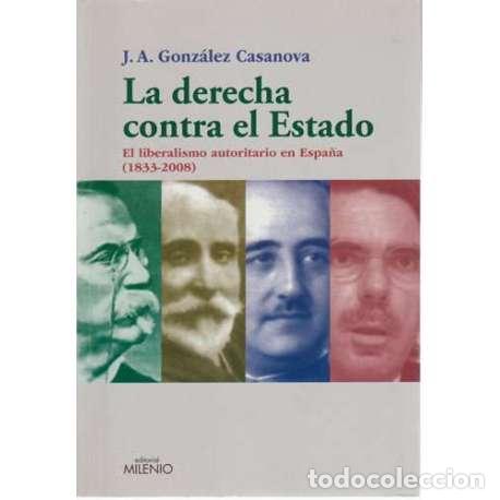 Libros: La derecha contra el Estado - J.A. Gonz&aacute;lez Casanova - Foto 1