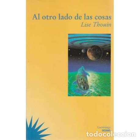 Libros: Al otro lado de las cosas - Lise Thouin - Foto 1