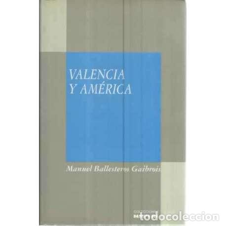 Libros: Valencia y Am&eacute;rica - Manuel Ballesteros Gaibrois - Foto 1
