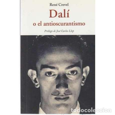 Libros: Dal&iacute; o el antioscurantismo - Crevel, Ren&eacute; - Foto 1