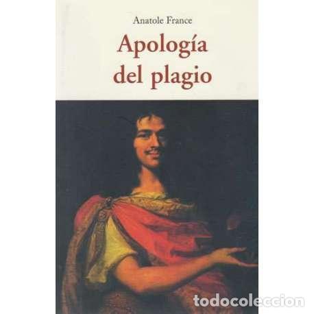 Libros: Apolog&iacute;a del plagio - France, Anatole - Foto 1