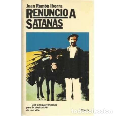 Libros: Renuncio a Satan&aacute;s - Iborra, Juan Ram&oacute;n - Foto 1