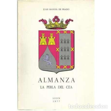 Libros: Almanza. La perla del Cea - de Prado, Juan Manuel - Foto 1