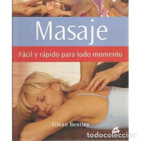 Libros: Masaje. F&aacute;cil y r&aacute;pido para todo momento - Bentley, Eilean - Foto 1