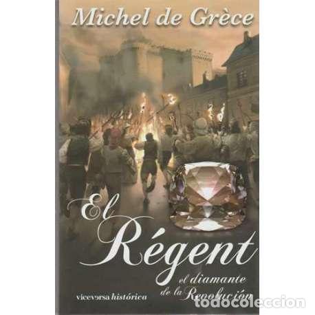 Libros: El R&eacute;gent. El diamante de la Revoluci&oacute;n - Michel de Gr&egrave;ce - Foto 1