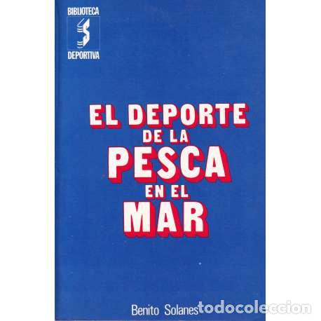 Libros: El deporte de la pesca en el mar - Benito Solanes - Foto 1
