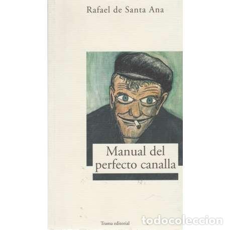 Libros: Manual del perfecto canalla - de Santa Ana, Rafael - Foto 1