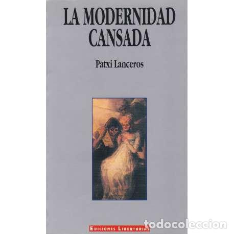 Libros: La modernidad cansada - Lanceros, Patxi - Foto 1