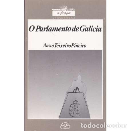 Libros: O Parlamento de Galicia - Teixeiro Pi&ntilde;eiro, Anxo - Foto 1