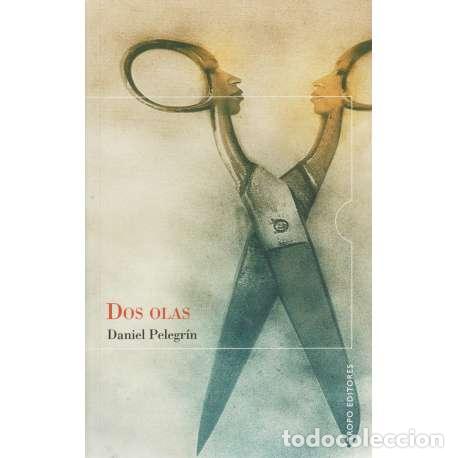 Libros: Dos olas - Daniel Pelegr&iacute;n - Foto 1