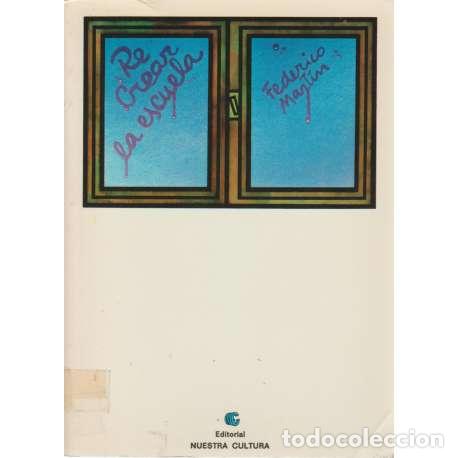 Libros: Recrear la escuela - Federico Mart&iacute;n - Foto 1