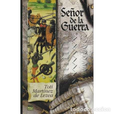 Libros: Se&ntilde;or de la Guerra - Mart&iacute;nez de Lezea, Toti - Foto 1