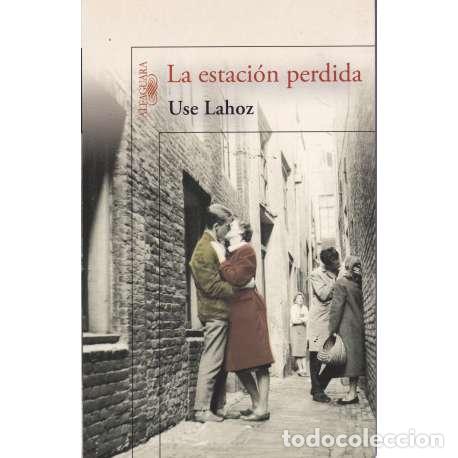 Libros: La estaci&oacute;n perdida - Lahoz, Use - Foto 1