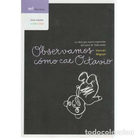 Libros: Observamos c&oacute;mo cae Octavio - Hern&aacute;n Migoya - Foto 1