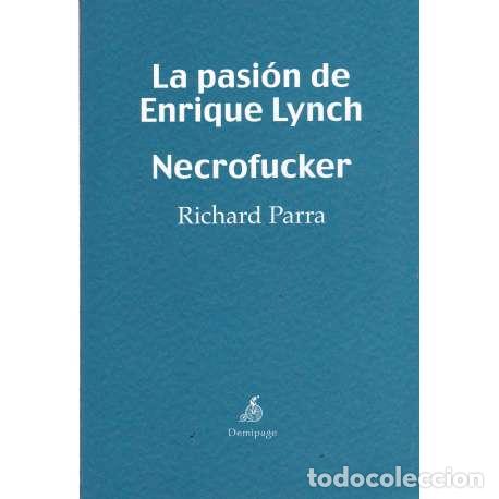 Libri di seconda mano: La pasi&oacute;n de Enrique Lynch. Necrofucker - Parra, Richard