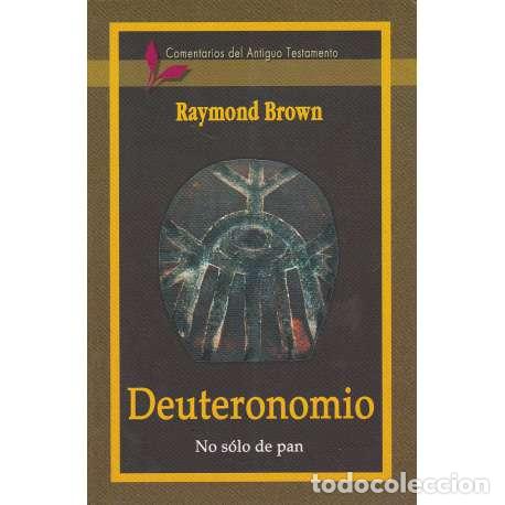 Libros: Deuteronomio. No s&oacute;lo de pan - Edward Brown, Raymond - Foto 1