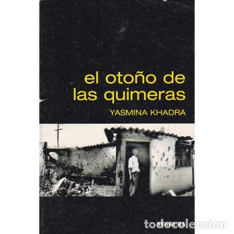 Libros: El oto&ntilde;o de las quimeras - Khadra, Yasmina - Foto 1
