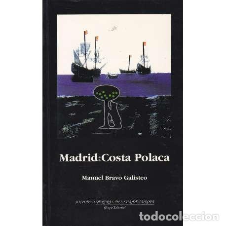 Libros: Madrid: Costa Polaca - Bravo Galisteo, Manuel - Foto 1