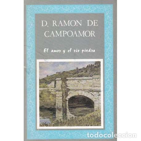 Libri di seconda mano: El amor y el r&iacute;o Piedra. Facs&iacute;mil de la Ed. 1882 - de Campoamor y Campoosorio, Ram&oacute;n
