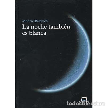 Libri di seconda mano: La noche tambi&eacute;n es blanca - Baldrich, Montse
