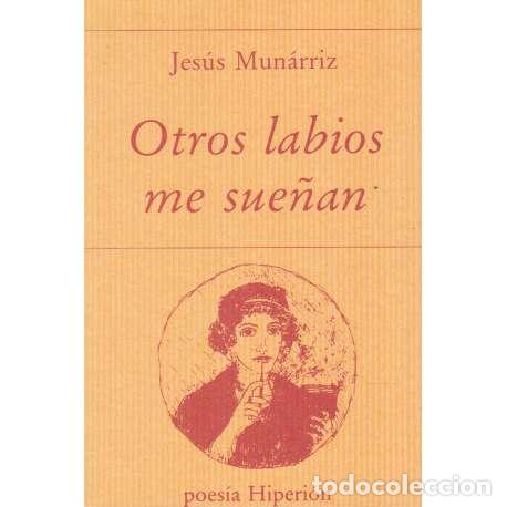 Libros: Otros labios me sue&ntilde;an - Mun&aacute;rriz, Jes&uacute;s - Foto 1