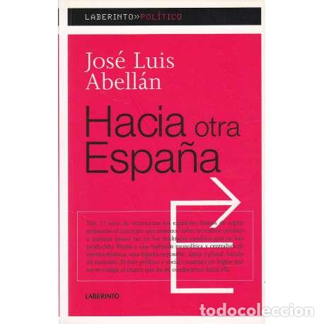 Libros: Hacia otra Espa&ntilde;a - Abell&aacute;n, Jos&eacute; Luis - Foto 1
