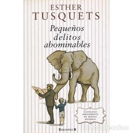 Libros: Peque&ntilde;os delitos abominables - Tusquets Guill&eacute;n, Esther - Foto 1