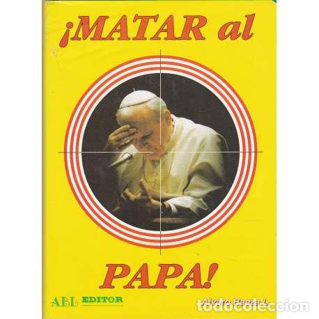 Libros: &iexcl;Matar al Papa! - Baeza L&oacute;pez, &Aacute;lvaro - Foto 1