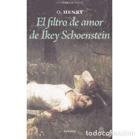 B&uuml;cher: El filtro de amor de Ikey Schoenstein - Henry, O