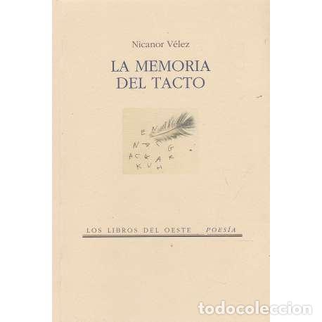 Libros: La memoria del tacto - V&eacute;lez, Nicanor - Foto 1