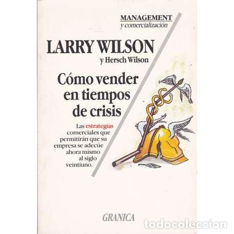 Libros: C&oacute;mo vender en tiempos de crisis - Larry Wilson / Hersch Wilson - Foto 1