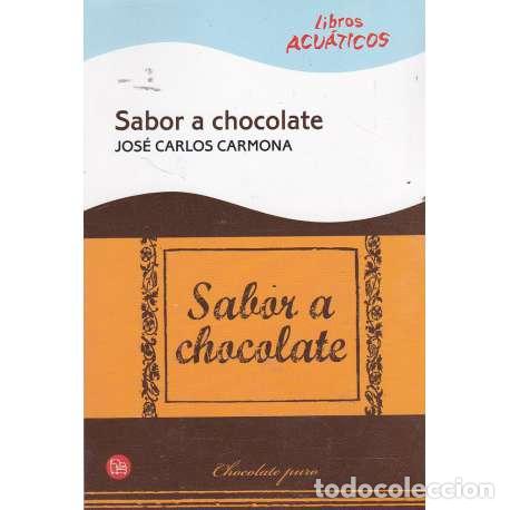 Libros: Sabor a chocolate - Carmona, Jos&eacute; Carlos - Foto 1