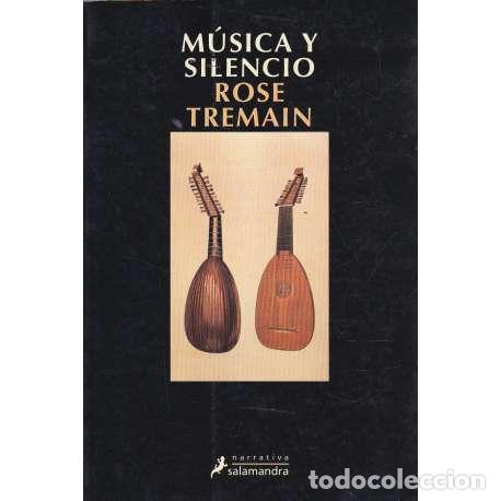 Libros: M&uacute;sica y silencio - Tremain, Rose - Foto 1