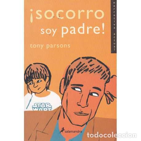 Libros: &iexcl;Socorro soy padre! - Parsons, Tony - Foto 1