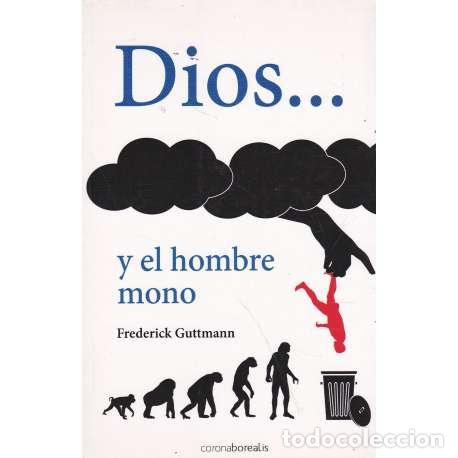 Libros: Dios... y el hombre mono - Guttmann, Frederick - Foto 1