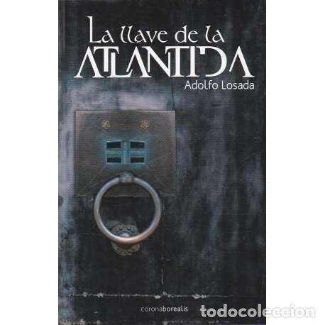 Libros: La llave de la Atl&aacute;ntida - Losada, Adolfo - Foto 1