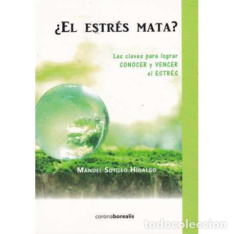 Libri di seconda mano: &iquest;El estr&eacute;s mata? Las claves para lograr conocer y vencer el estr&eacute;s - Sotillo Hidalgo, Manuel