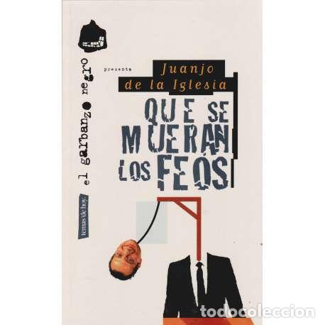 Libros: Que se mueran los feos - Juanjo de la Iglesia - Foto 1