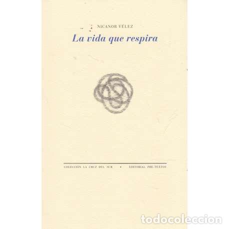 Libros: La vida que respira - V&eacute;lez, Nicanor - Foto 1