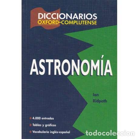 Libros: Diccionarios Oxford Complutense. Astronom&iacute;a - Ridpath, Ian - Foto 1