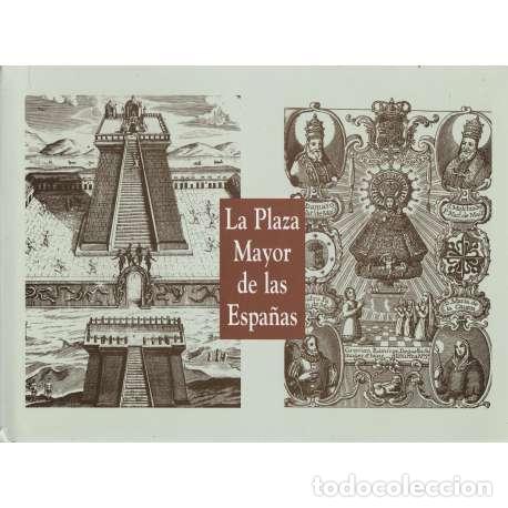 Libros: La Plaza Mayor de las Espa&ntilde;as - Cat&aacute;logo de la Exposici&oacute;n - Foto 1