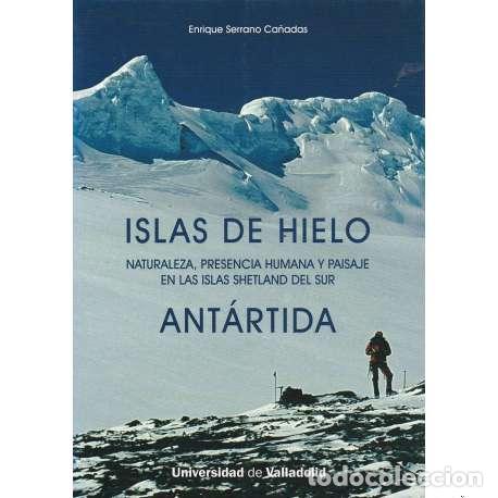 Libros: Islas de hielo. Ant&aacute;rtida - Enrique Serrano Ca&ntilde;adas - Foto 1