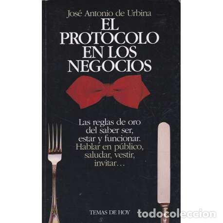Libros: El protocolo en los negocios - de Urbina, Jos&eacute; Antonio - Foto 1